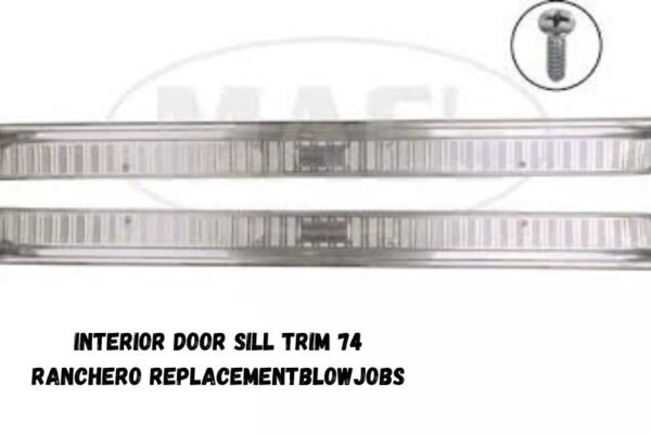 interior door sill trim 74 ranchero replacementblowjobs