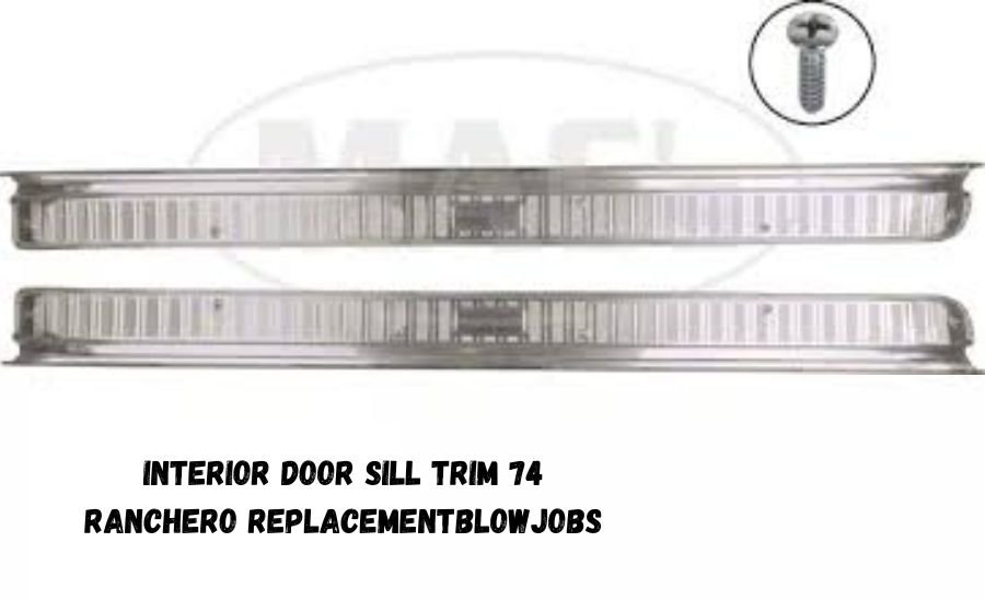 interior door sill trim 74 ranchero replacementblowjobs