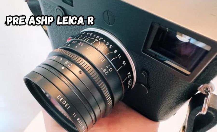 pre ashp leica r