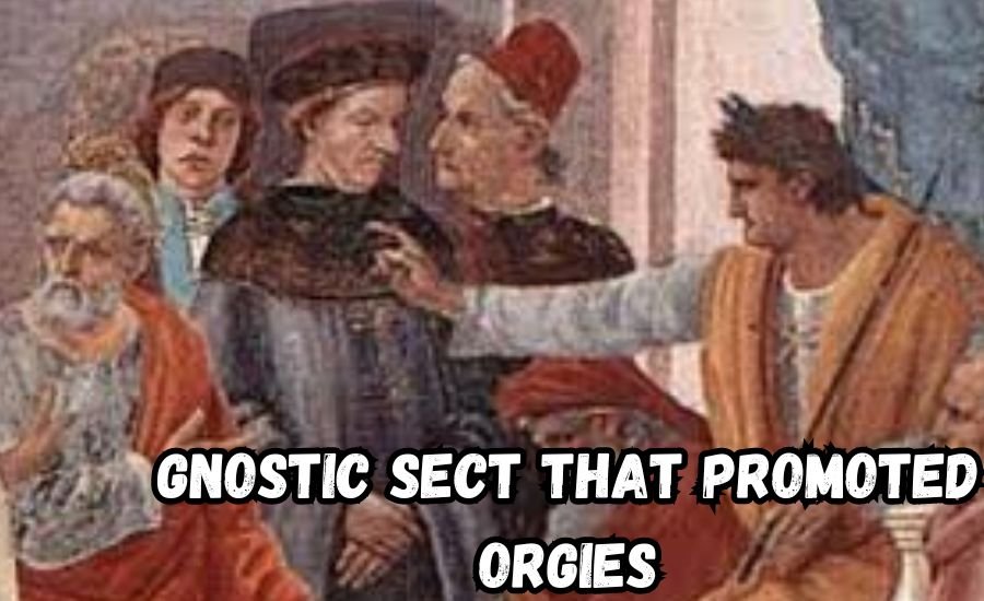 gnostic sect that promoted orgies