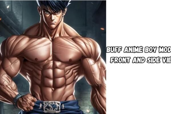 buff anime boy model front and side view