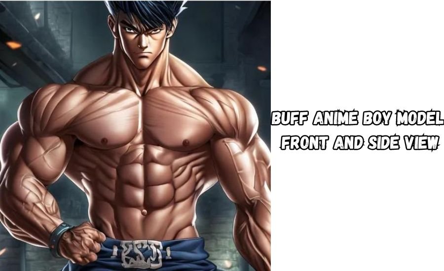 buff anime boy model front and side view