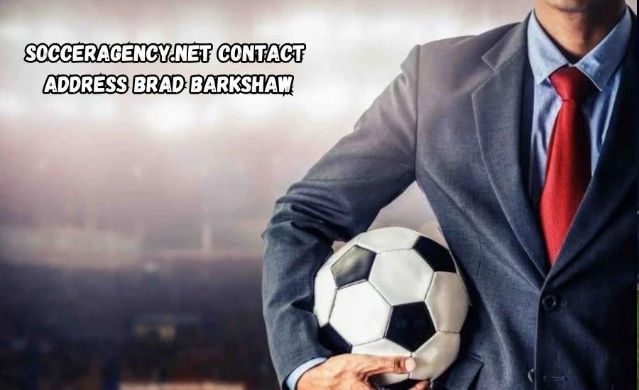 socceragency.net contact address brad barkshaw