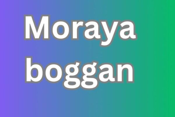 moraya boggan