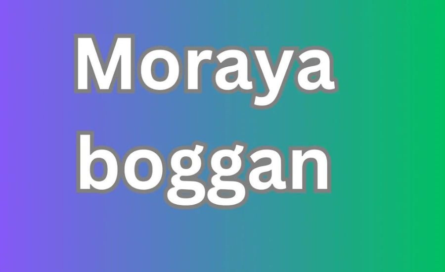 moraya boggan