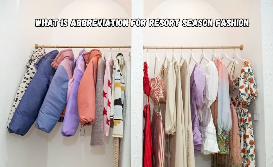 what is abbreviation for resort season fashion