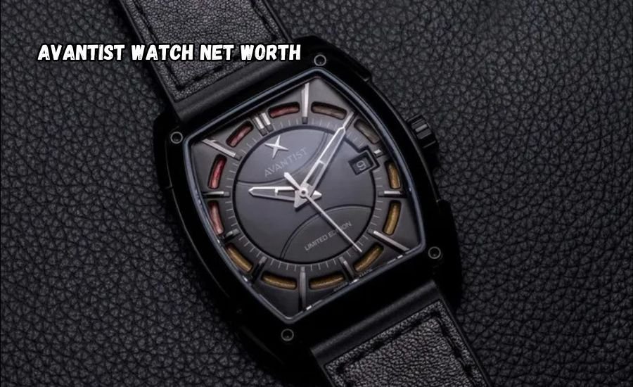 avantist watch net worth