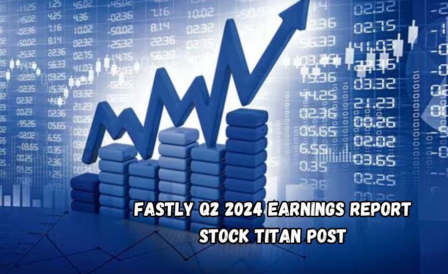 fastly q2 2024 earnings report stock titan post